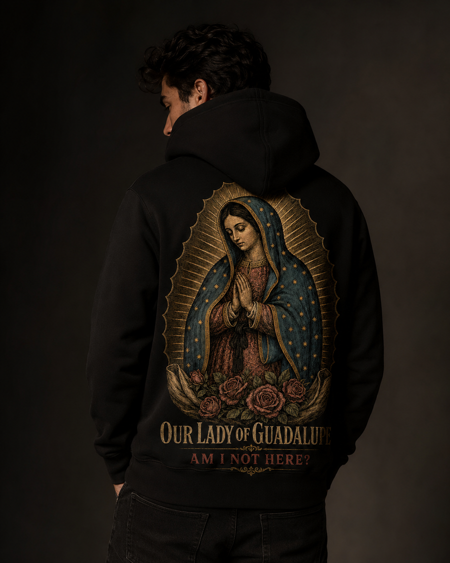 Our Lady of Guadalupe — Am I Not Here? Hoodie